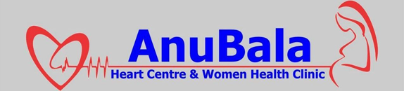 Anu Bala Heart Centre & Women Health Clinic